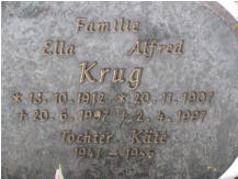 Krug, Alfred * 1907, + 1997   Krug, Ella * 1912, + 1997   Krug, K�te * 1941, + 1956 