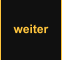 weiter