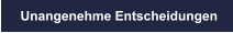 Unangenehme Entscheidungen