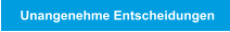 Unangenehme Entscheidungen